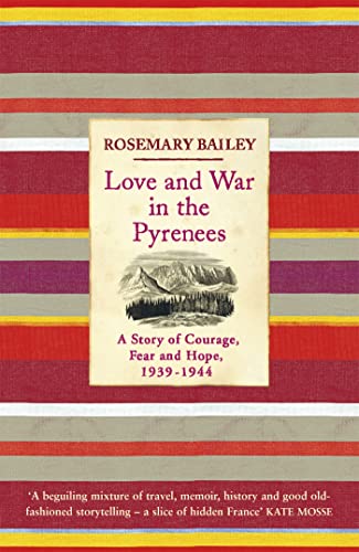 Love And War In The Pyrenees: A Story Of Courage, Fear And Hope, 1939-1944 von W&N