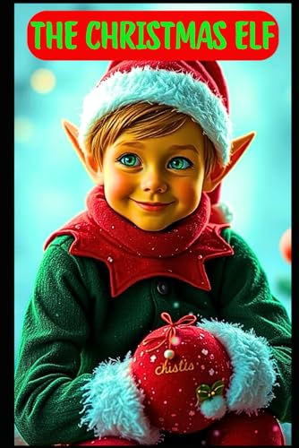 The Christmas Elf: A Magical Christmas Tale for Kids von Independently published