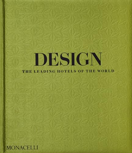 Design: The Leading Hotels of the World Design: The Leading Hotels of the World von The Monacelli Press