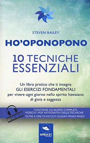 Ho'oponopono 10 tecniche essenziali: Un Libro Pratico Che Ti Insegna Gli Esercizi Fondamentali Per Vivere Ogni Giorno Nello Spirito Hawaiano Di Gioia E Saggezza Ho'oponopono 10 tecniche essenziali: Un Libro Pratico Che Ti Insegna Gli Esercizi Fondamentali Per Vivere Ogni Giorno Nello Spirito Hawaiano Di Gioia E Saggezza von Area51 Publishing