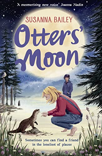 Otters' Moon: from the bestselling author of Snow Foal – the perfect christmas gift for readers of 8+