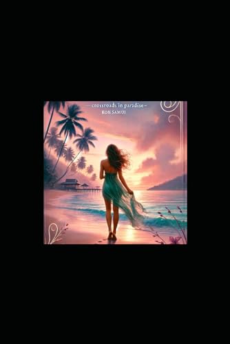 Crossroads in Paradise: Two Lives, One Island, Endless Possibilities Crossroads in Paradise: Two Lives, One Island, Endless Possibilities von Independently published