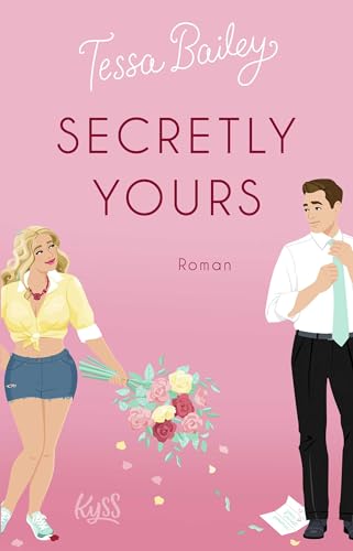 Secretly Yours: "Der New-York-Times-Bestseller auf Deutsch"