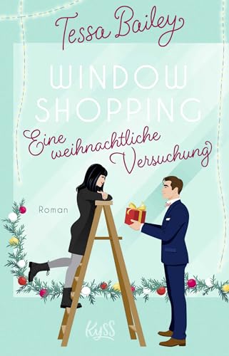 Window Shopping – Eine weihnachtliche Versuchung: Die neue Winter-Romance der Bestsellerautorin Window Shopping – Eine weihnachtliche Versuchung: Die neue Winter-Romance der Bestsellerautorin