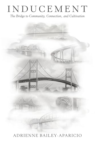 Inducement: The Bridge to Community, Connection, and Cultivation von WestBow Press