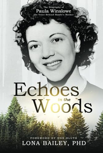 Echoes of the Woods: The Biography of Paula Winslowe, the Voice Behind Bambi's Mother von BearManor Media