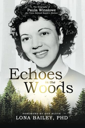 Echoes of the Woods: The Biography of Paula Winslowe, the Voice Behind Bambi's Mother von BearManor Media
