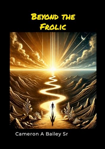 Beyond the Frolic: Fame, Control, and the Renewed Mind von Lulu.com