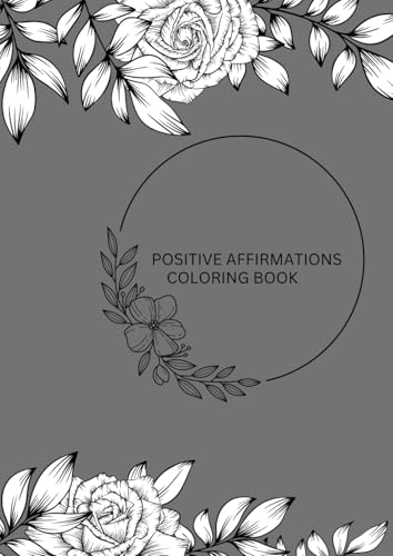 POSITIVE AFFIRMATIONS COLORING BOOK von Independently published
