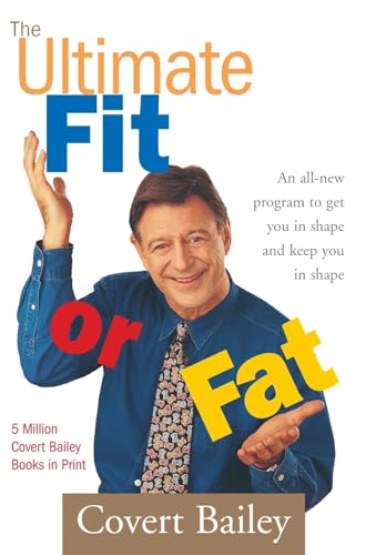 ULTIMATE FIT OR FAT: Get in Shape and Stay in Shape With America's Best-Loved and Most Effective Fitness Teacher
