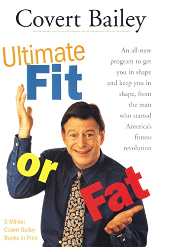 ULTIMATE FIT OR FAT: Get in Shape and Stay in Shape With America's Best-Loved and Most Effective Fitness Teacher