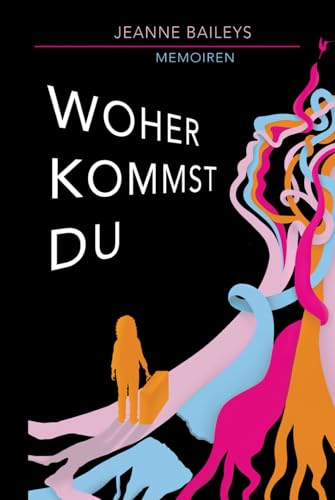 Woher kommst du - Memoiren: Eine eindrucksvolle Lebensgeschichte einer jüdischen Wienerin, über Identität, Migration und die Reise zur eigenen Selbstfindung. von 978-3-9505803-1-0