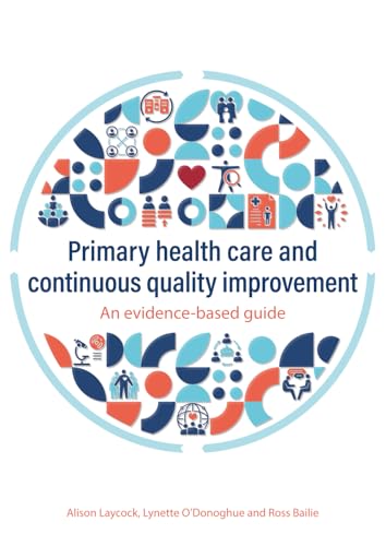 Primary health care and continuous quality improvement: An evidence-based guide von Sydney University Press