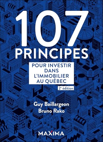 107 principes pour investir dans l'immobilier au Québec - 2e éd. von MAXIMA L MESNIL