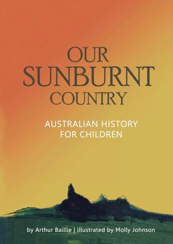 Our Sunburnt Country: Australian history for children von My Homeschool