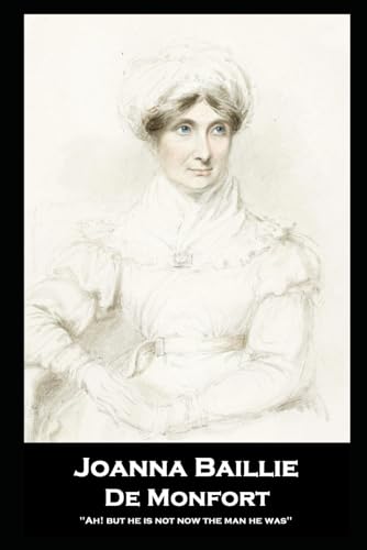 Joanna Baillie - De Monfort: ''Ah! but he is not now the man he was'' von Stage Door