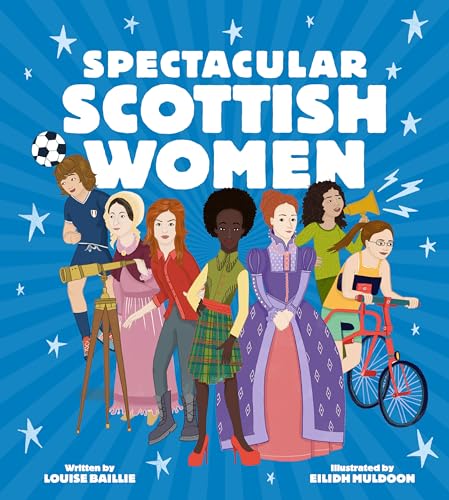 Spectacular Scottish Women: Celebrating Inspiring Lives from Scotland von Floris Books