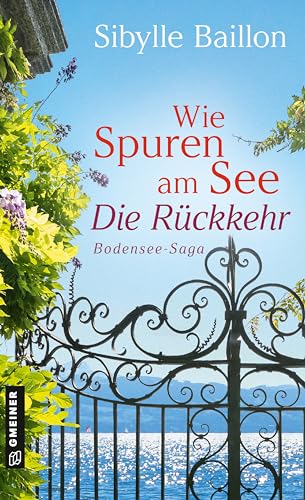 Wie Spuren am See - Die Rückkehr: Bodensee-Saga (Bodensee-Saga) (Romane im GMEINER-Verlag) von Gmeiner Verlag