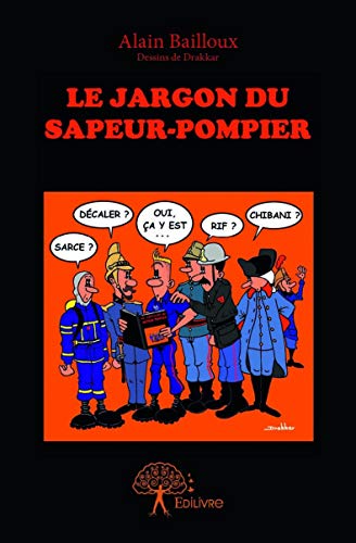 Le Jargon du Sapeur-Pompier: Thème : Témoignage