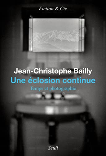 Une éclosion continue: Temps et photographie von SEUIL
