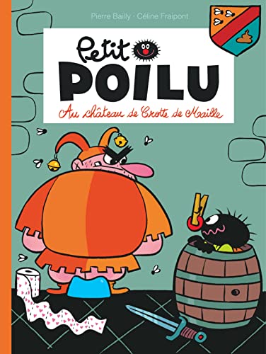 Petit Poilu - Tome 13 - Au château de Crotte de Maille Petit Poilu - Tome 13 - Au château de Crotte de Maille von DUPUIS