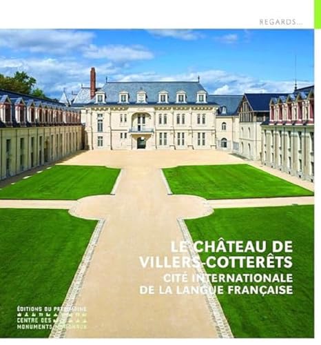 Le Château de Villers-Cotterêts - Cité internationale de la langue française von PATRIMOINE