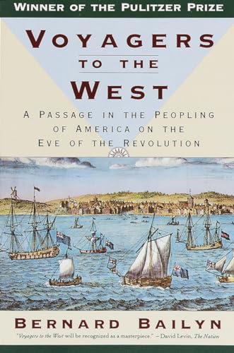 Voyagers to the West: A Passage in the Peopling of America on the Eve of the Revolution (Pulitzer Prize Winner)