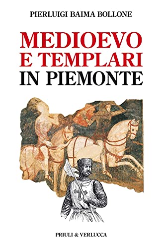 Medioevo e templari in Piemonte (Paradigma) von Priuli & Verlucca