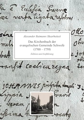 Das Kirchenbuch der evangelischen Gemeinde Schwefe (1700-1759): Edition und Einführung