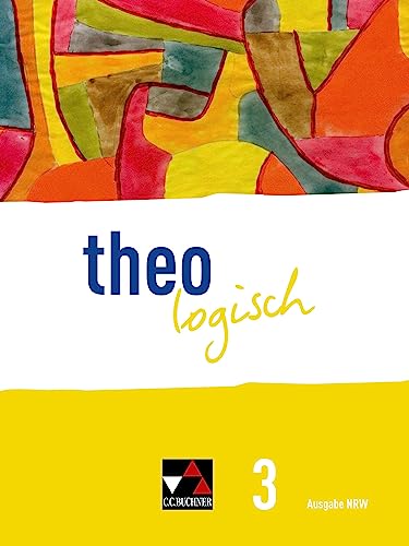 theologisch A / theologisch NRW 3: Für die Jahrgangsstufen 9/10 von Buchner, C.C.