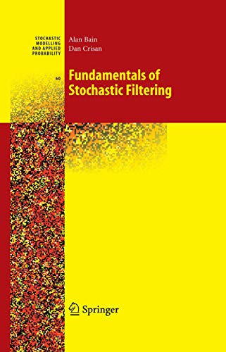 Fundamentals of Stochastic Filtering (Stochastic Modelling and Applied Probability, 60, Band 60) von Springer