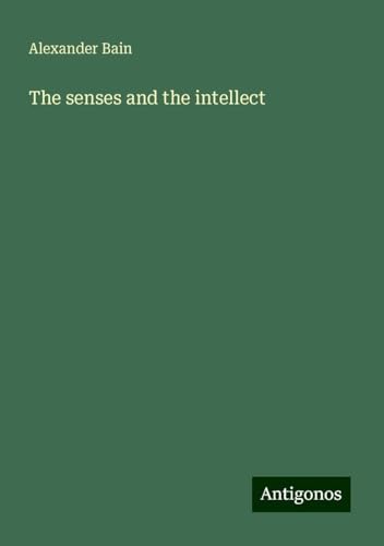 The senses and the intellect The senses and the intellect