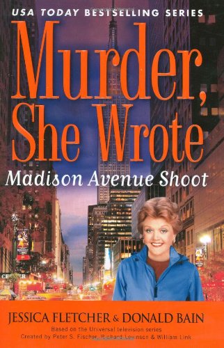 Madison Avenue Shoot: A Murder, She Wrote Mystery (Murder She Wrote, 31, Band 31)
