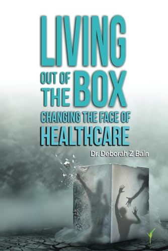 Living Out of the Box: Changing the Face of Healthcare von Platypus Publishing