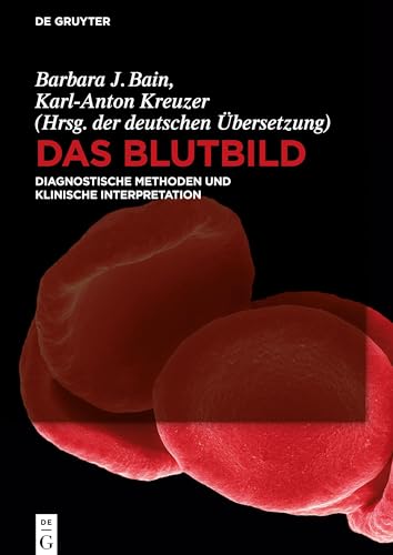 Das Blutbild: Diagnostische Methoden und klinische Interpretation von de Gruyter