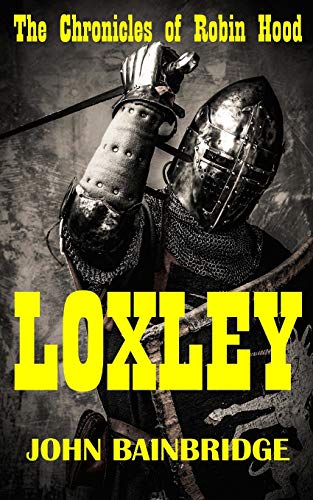 Loxley: The Chronicles of Robin Hood von CreateSpace Independent Publishing Platform