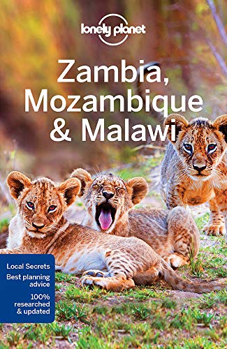 Lonely Planet Zambia, Mozambique & Malawi: Perfect for exploring top sights and taking roads less travelled (Travel Guide)