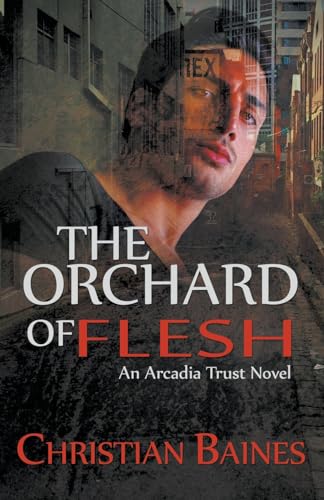 The Orchard of Flesh (Arcadia Trust) von Bold Strokes Books