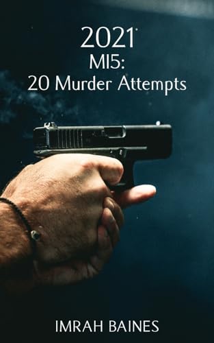2021: MI5: 20 Murder Attempts von New Generation Publishing