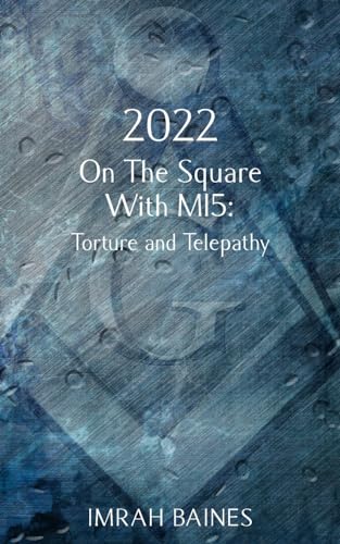 2022: On The Square With MI5: Torture and Telepathy von New Generation Publishing
