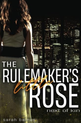The Rulemaker’s little Rose: Next of Kin