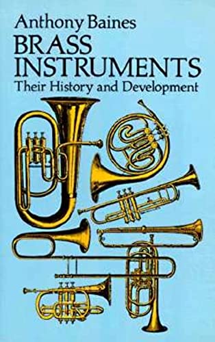 Baines Anthony Brass Instruments Their History And Development Bam (Dover Books on Music)