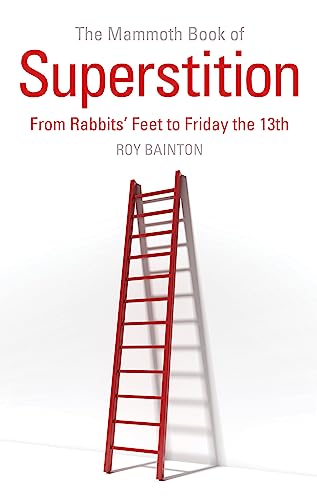 The Mammoth Book of Superstition: From Rabbits' Feet to Friday the 13th (Mammoth Books) von Constable & Robinson
