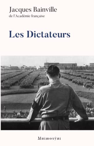 Les Dictateurs: Solon, César, Cromwell, Louis XIV, Robespierre, Lénine, Mussolini, Staline, Hitler. von Independently published