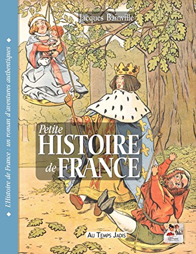 Petite Histoire de France: Vingt siècles d'Histoire illustrés de 60 lithographies et dessins des XIXe et XX siècles