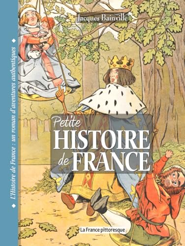 Petite Histoire de France: Vingt siècles d'Histoire illustrés de 60 lithographies et dessins des XIXe et XX siècles Petite Histoire de France: Vingt siècles d'Histoire illustrés de 60 lithographies et dessins des XIXe et XX siècles von La France pittoresque