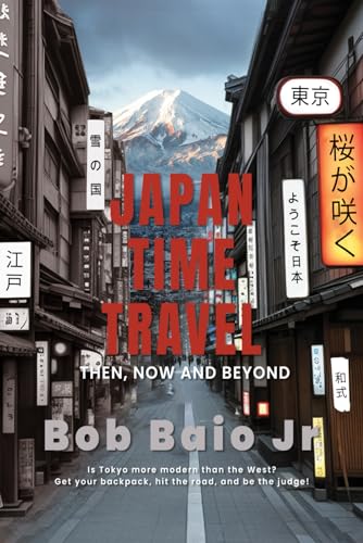 Japan Time Travel: Then, Now and Beyond