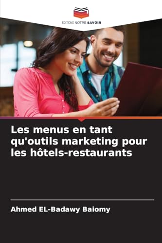 Les menus en tant qu'outils marketing pour les hôtels-restaurants: DE von Editions Notre Savoir