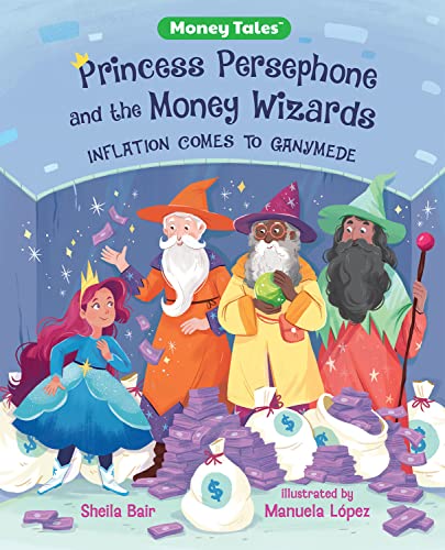 Princess Persephone and the Money Wizards: Inflation Comes to Ganymede (Money Tales) von Albert Whitman & Company