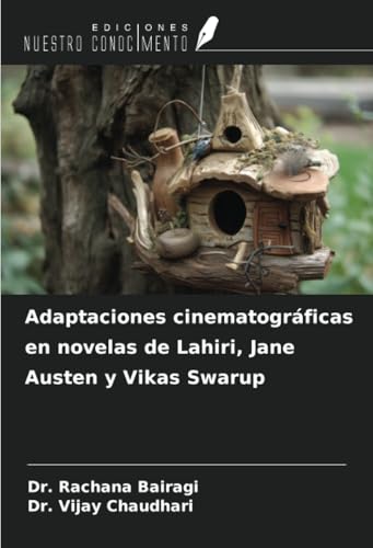 Adaptaciones cinematográficas en novelas de Lahiri, Jane Austen y Vikas Swarup von Ediciones Nuestro Conocimiento